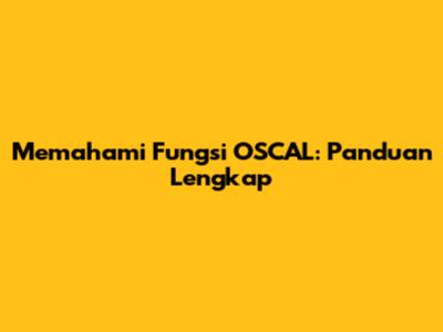 Memahami Fungsi OSCAL: Panduan Lengkap