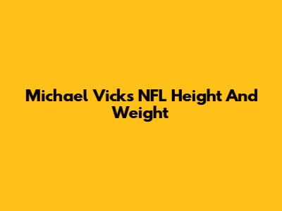 Michael Vick's NFL Height And Weight