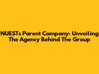NU'EST's Parent Company: Unveiling The Agency Behind The Group