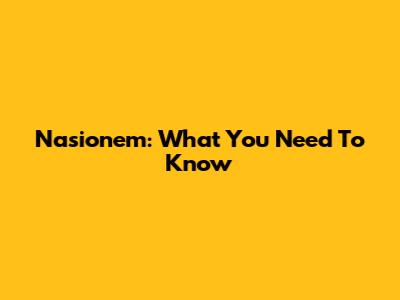 Nasionem: What You Need To Know