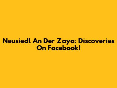 Neusiedl An Der Zaya: Discoveries On Facebook!
