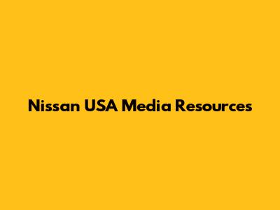 Nissan USA Media Resources