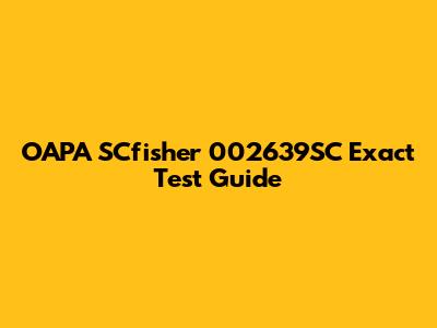 OAPA SCfisher 002639SC Exact Test Guide