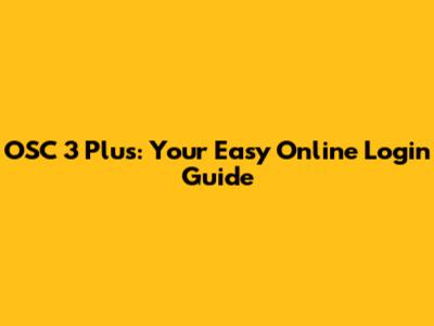 OSC 3 Plus: Your Easy Online Login Guide
