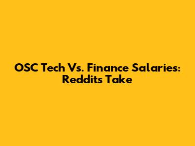 OSC Tech Vs. Finance Salaries: Reddit's Take