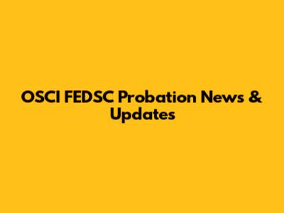 OSCI FEDSC Probation News & Updates