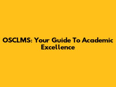 OSCLMS: Your Guide To Academic Excellence