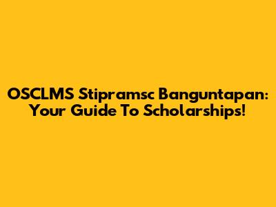OSCLMS Stipramsc Banguntapan: Your Guide To Scholarships!