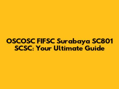 OSCOSC FIFSC Surabaya SC801 SCSC: Your Ultimate Guide