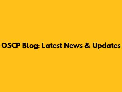 OSCP Blog: Latest News & Updates