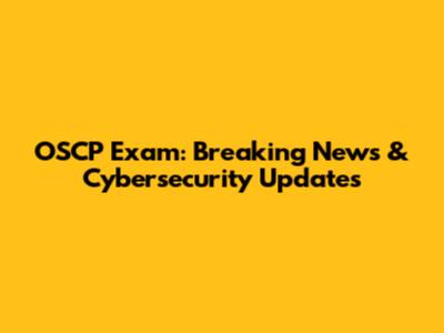 OSCP Exam: Breaking News & Cybersecurity Updates