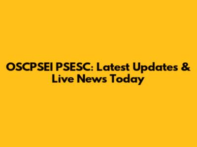 OSCPSEI PSESC: Latest Updates & Live News Today