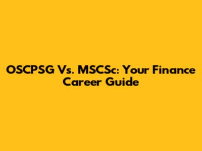 OSCPSG Vs. MSCSc: Your Finance Career Guide