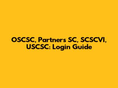 OSCSC, Partners SC, SCSCVI, USCSC: Login Guide