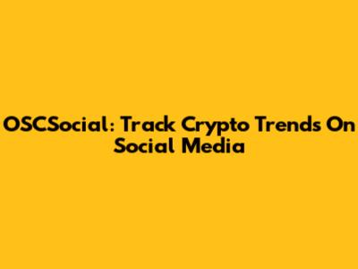 OSCSocial: Track Crypto Trends On Social Media