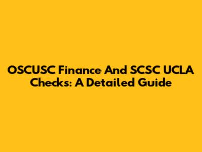 OSCUSC Finance And SCSC UCLA Checks: A Detailed Guide