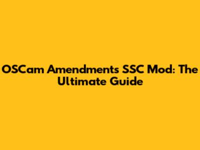 OSCam Amendments SSC Mod: The Ultimate Guide