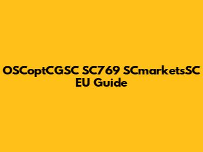 OSCoptCGSC SC769 SCmarketsSC EU Guide