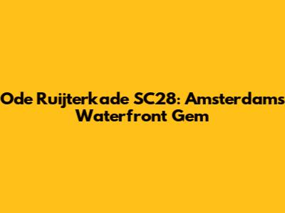 Ode Ruijterkade SC28: Amsterdam's Waterfront Gem