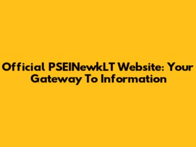 Official PSEINewkLT Website: Your Gateway To Information
