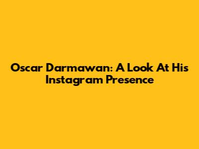 Oscar Darmawan: A Look At His Instagram Presence