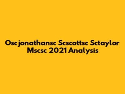 Oscjonathansc Scscottsc Sctaylor Mscsc 2021 Analysis