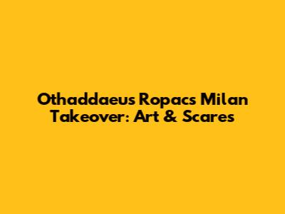Othaddaeus Ropac's Milan Takeover: Art & Scares