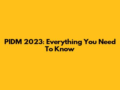 PIDM 2023: Everything You Need To Know