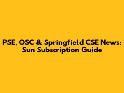 PSE, OSC & Springfield CSE News: Sun Subscription Guide