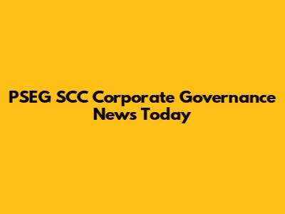 PSEG SCC Corporate Governance News Today