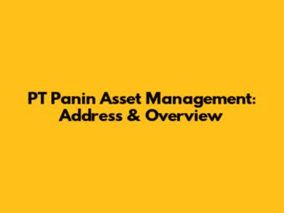 PT Panin Asset Management: Address & Overview