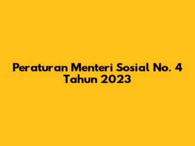 Peraturan Menteri Sosial No. 4 Tahun 2023