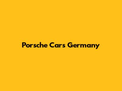 Porsche Cars Germany