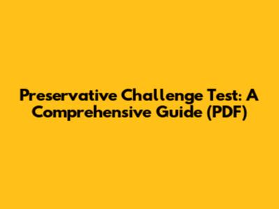 Preservative Challenge Test: A Comprehensive Guide (PDF)