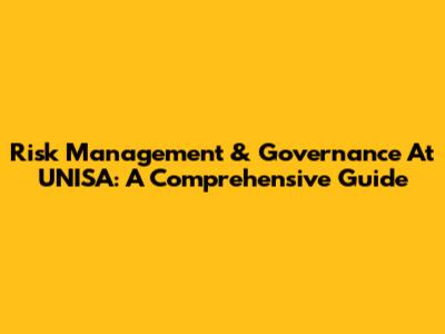 Risk Management & Governance At UNISA: A Comprehensive Guide