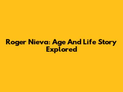 Roger Nieva: Age And Life Story Explored