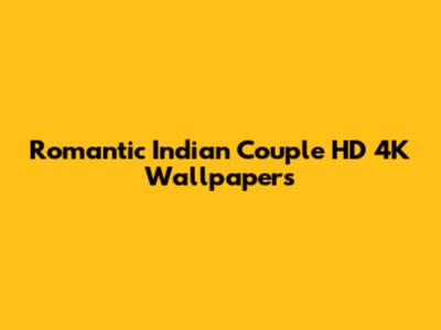 Romantic Indian Couple HD 4K Wallpapers
