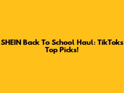 SHEIN Back To School Haul: TikTok's Top Picks!