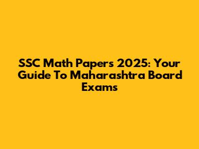SSC Math Papers 2025: Your Guide To Maharashtra Board Exams