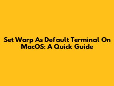 Set Warp As Default Terminal On MacOS: A Quick Guide