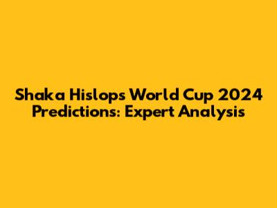 Shaka Hislop's World Cup 2024 Predictions: Expert Analysis