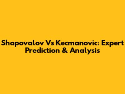 Shapovalov Vs Kecmanovic: Expert Prediction & Analysis