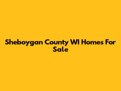 Sheboygan County WI Homes For Sale