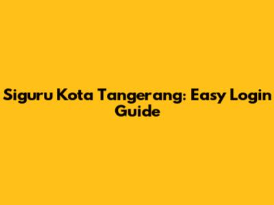 Siguru Kota Tangerang: Easy Login Guide