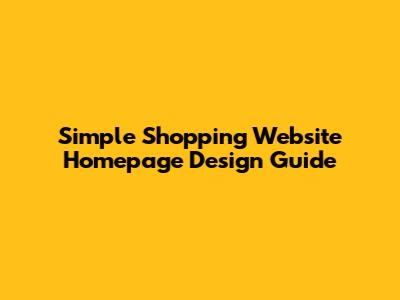 Simple Shopping Website Homepage Design Guide