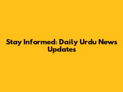 Stay Informed: Daily Urdu News Updates