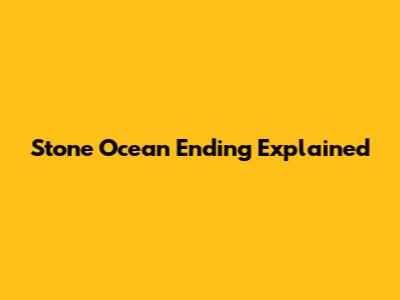 Stone Ocean Ending Explained