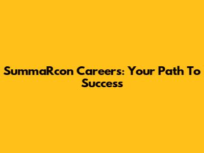 SummaRcon Careers: Your Path To Success