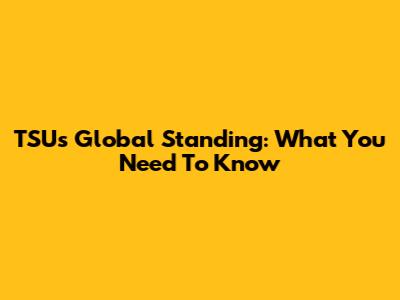TSU's Global Standing: What You Need To Know