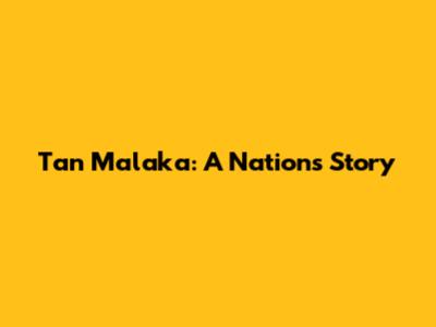 Tan Malaka: A Nation's Story